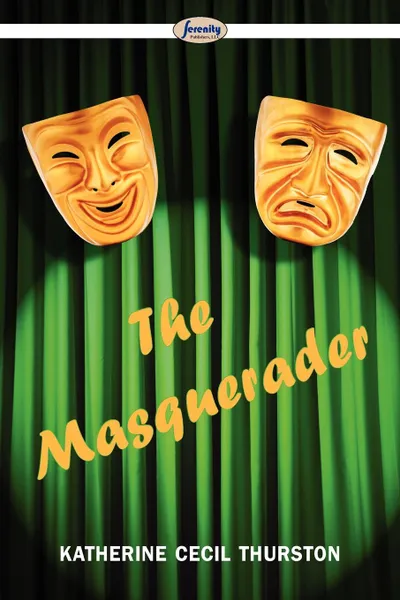 Обложка книги The Masquerader, Katherine Cecil Thurston