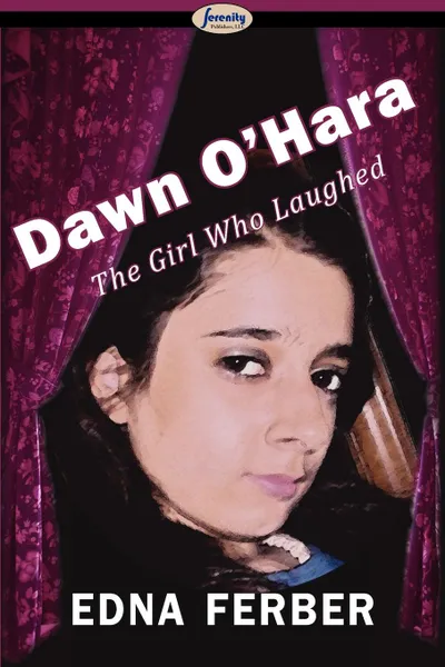 Обложка книги Dawn O'Hara, the Girl Who Laughed, Edna Ferber