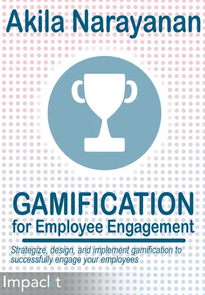 Обложка книги Gamification for Employee Engagament, Akila Narayanan