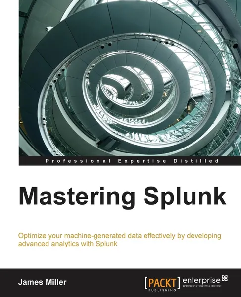 Обложка книги Mastering Splunk, Jim Miller