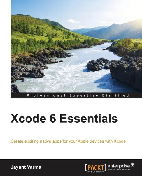 Обложка книги Xcode 6 Essentials, Jayant Varma