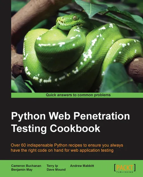 Обложка книги Python Web Penetration Testing Cookbook, Cameron Buchanan, Dave Mound, Benjamin May