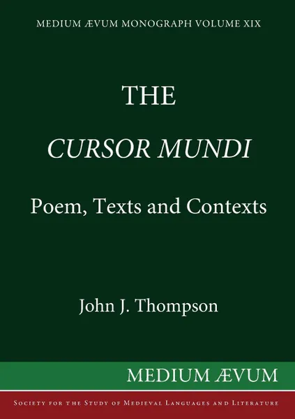 Обложка книги The Cursor Mundi. Poem, Texts and Contexts, John J Thompson