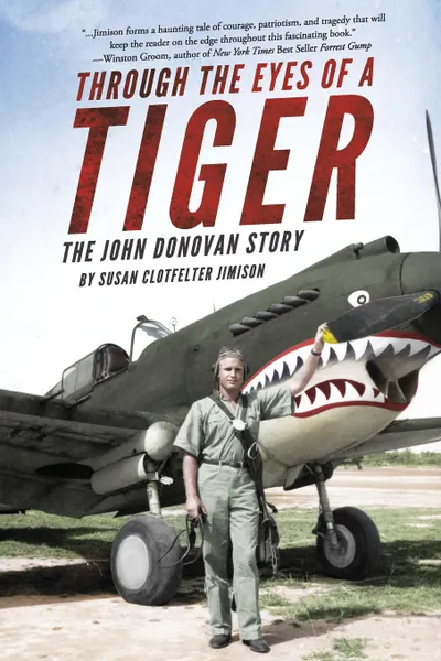 Обложка книги Through the Eyes of a Tiger. The John Donovan Story, Susan Clotfelter Jimison