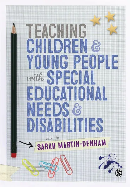 Обложка книги Teaching Children and Young People with Special Educational Needs and Disabilities, Sarah Martin-Denham