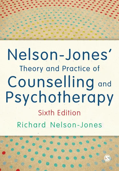 Обложка книги Nelson-Jones' Theory and Practice of Counselling and Psychotherapy, Richard Nelson-Jones