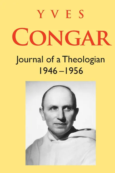 Обложка книги Journal of a Theologian (1946-1956), Yves Congar