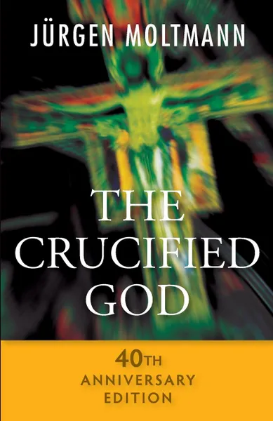 Обложка книги The Crucified God, Jurgen Moltmann