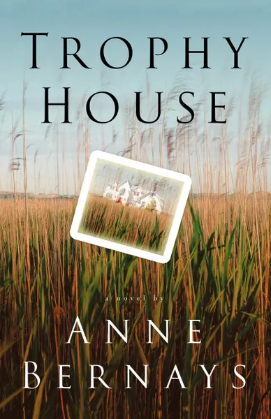 Обложка книги Trophy House, Anne Bernays