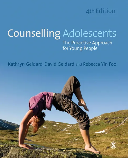 Обложка книги Counselling Adolescents, Kathryn Geldard, David Geldard, Rebecca Yin Foo