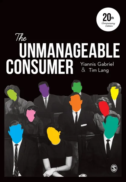 Обложка книги The Unmanageable Consumer, Yiannis Gabriel, Tim Lang