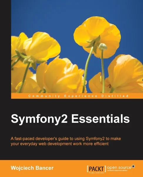 Обложка книги Symfony2 Essentials, Wojciech Bancer