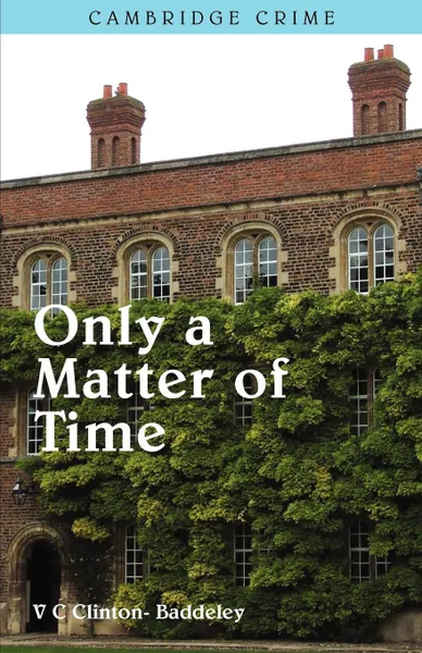 Обложка книги Only a Matter of Time, V.C. Clinton-Baddeley