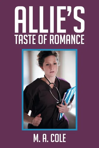 Обложка книги Allie's Taste of Romance, M. A. Cole