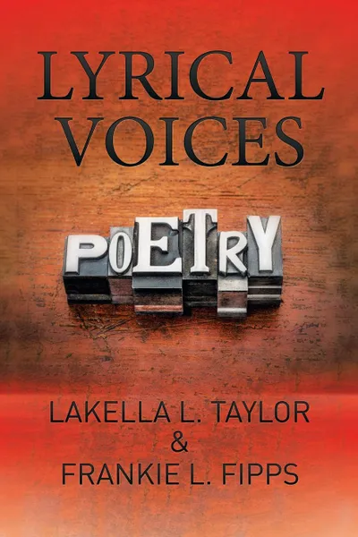 Обложка книги Lyrical Voices, Lakella L. Taylor, Frankie L. Fipps