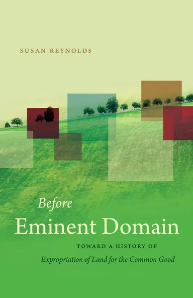 Обложка книги Before Eminent Domain, Susan Reynolds