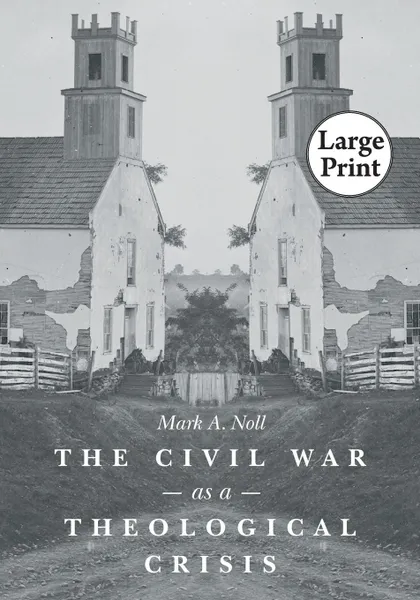 Обложка книги Civil War as a Theological Crisis, Mark A. Noll