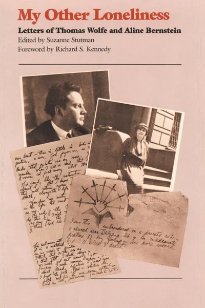 Обложка книги My Other Loneliness. Letters of Thomas Wolfe and Aline Bernstein, Thomas Wolfe