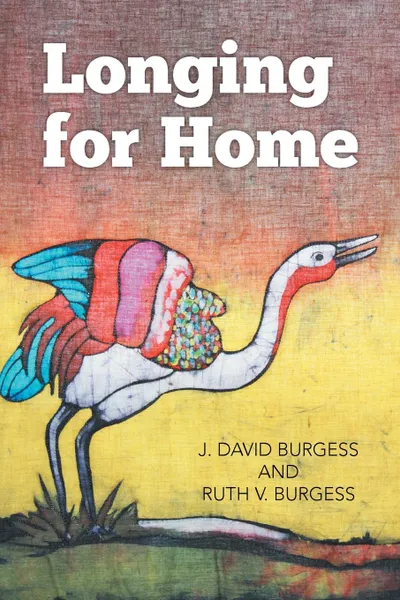 Обложка книги Longing for Home, J. David Burgess, Ruth V. Burgess