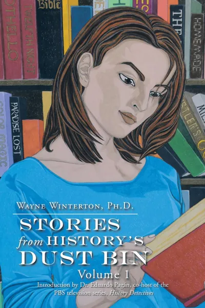 Обложка книги Stories from History.s Dust Bin. Volume 1, Wayne Winterton PhD