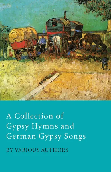 Обложка книги A Collection of Gypsy Hymns and German Gypsy Songs, Various