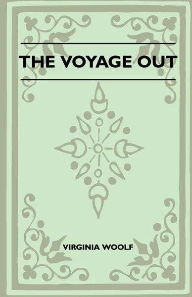 Обложка книги The Voyage Out, Virginia Woolf