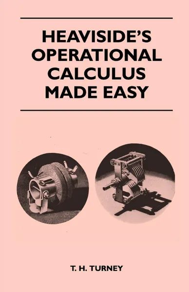 Обложка книги Heaviside's Operational Calculus Made Easy, T. H. Turney