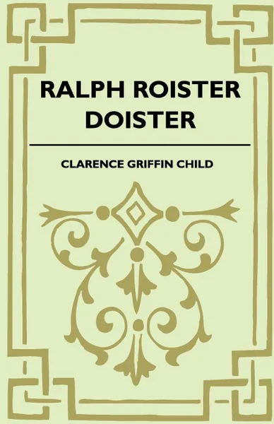 Обложка книги Ralph Roister Doister, Clarence Griffin Child