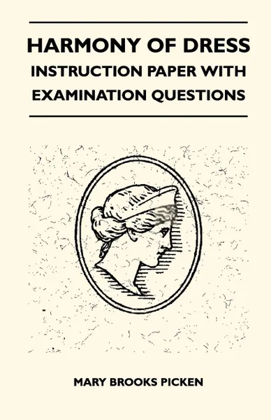 Обложка книги Harmony Of Dress - Instruction Paper With Examination Questions, Mary Brooks Picken