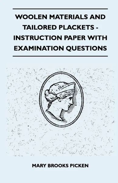 Обложка книги Woolen Materials And Tailored Plackets - Instruction Paper With Examination Questions, Mary Brooks Picken