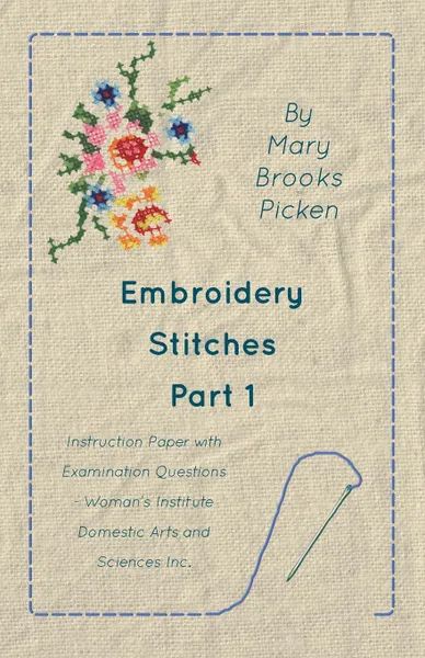 Обложка книги Embroidery Stitches Part 1 - Instruction Paper With Examination Questions, Mary Brooks Picken