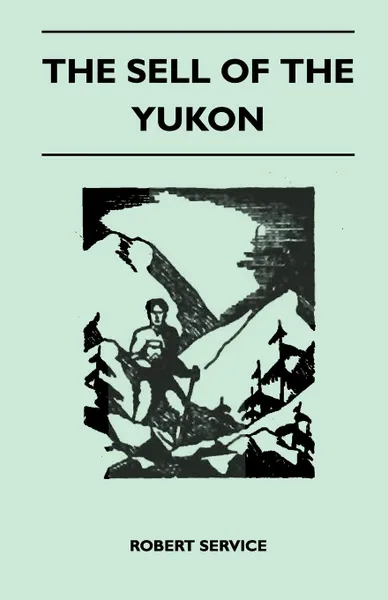Обложка книги The Sell of the Yukon, Robert Service