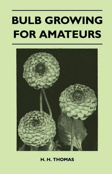 Обложка книги Bulb Growing for Amateurs, H. H. Thomas