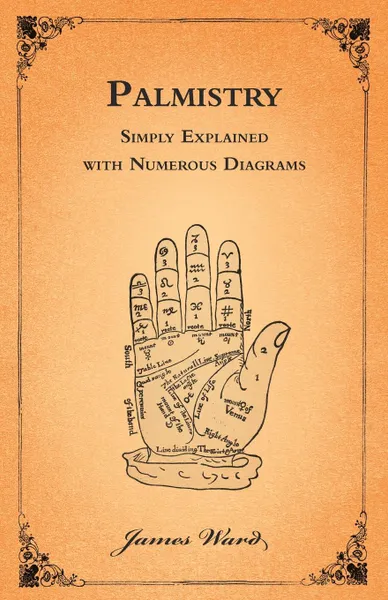 Обложка книги Palmistry - Simply Explained with Numerous Diagrams, James Ward