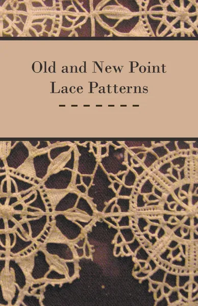 Обложка книги Old and New Point Lace Patterns, Anon.