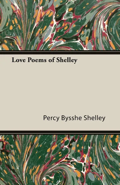 Обложка книги Love Poems of Shelley, Percy Bysshe Shelley