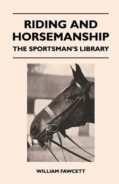 Обложка книги Riding and Horsemanship - The Sportsman's Library, William Fawcett