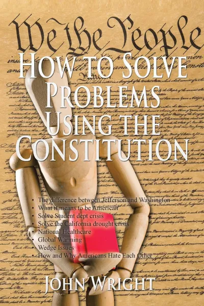 Обложка книги How to Solve Problems Using the Constitution, John Wright