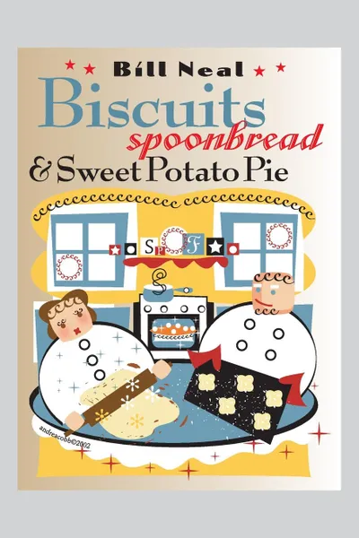 Обложка книги Biscuits, Spoonbread, and Sweet Potato Pie, Bill Neal