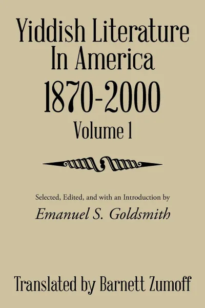 Обложка книги Yiddish Literature in America 1870-2000. Volume 1, Barnett Zumoff