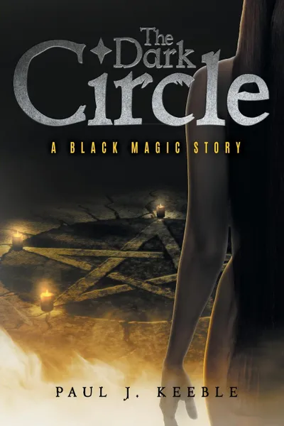 Обложка книги The Dark Circle. A Black Magic Story, Paul J. Keeble