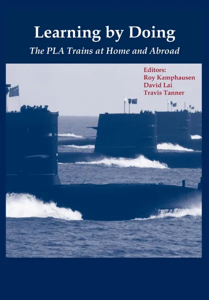 Обложка книги Learning By Doing. The PLA Trains at Home and Abroad, Strategic Studies Institute