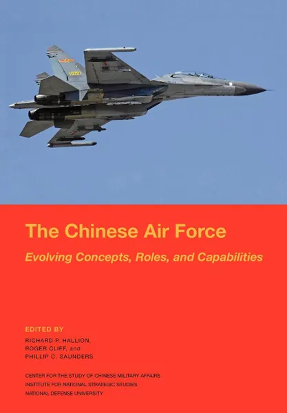 Обложка книги The Chinese Air Force. Evolving Concepts, Roles, and Capabilities, National Defense University Press