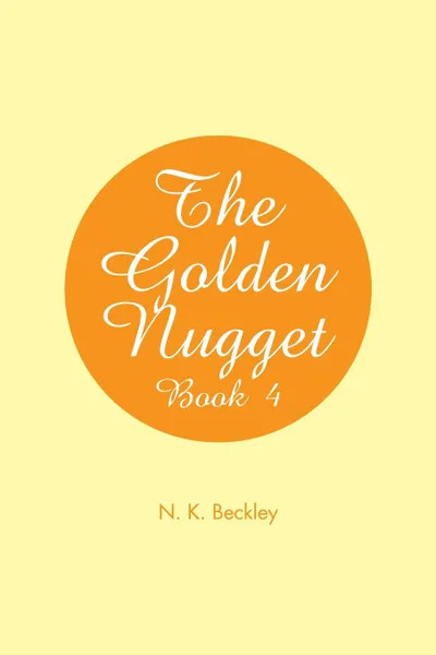 Обложка книги The Golden Nugget. Book 4, N.K. Beckley