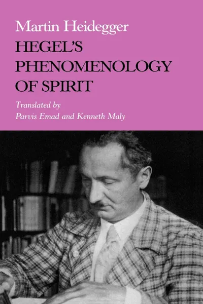 Обложка книги Hegel S Phenomenology of Spirit, Martin Heidegger, Richard Polt, Kenneth Maly