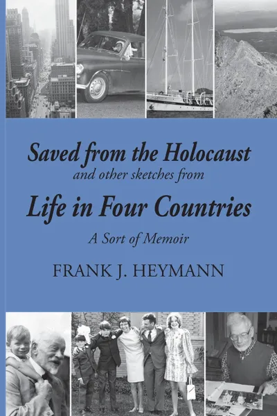 Обложка книги Saved from the Holocaust and other sketches from Life in Four Countries, Frank J Heymann
