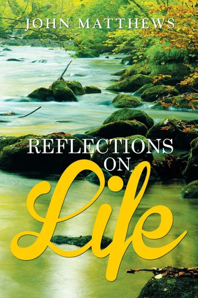 Обложка книги REFLECTIONS ON LIFE, John Matthews