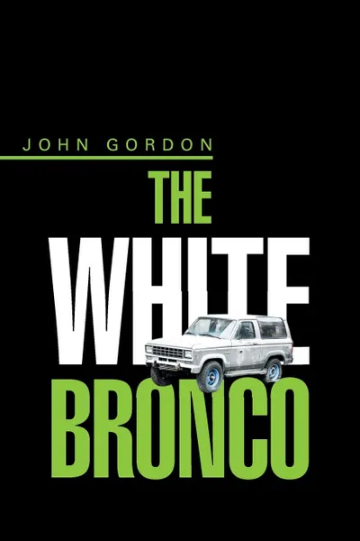 Обложка книги The White Bronco, John Gordon