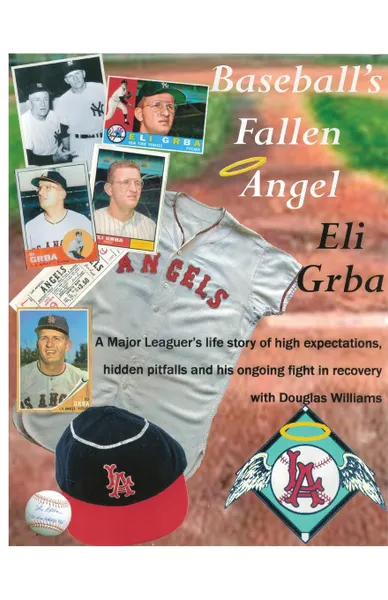 Обложка книги Baseball's Fallen Angel, Jon Douglas Williams, Eli Grba