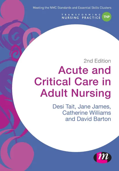 Обложка книги Acute and Critical Care in Adult Nursing, Desiree Tait, Jane James, Catherine Williams